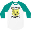 freaking meowt 3/4 Sleeve Shirt