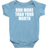 run more than your mouth Baby Onesie