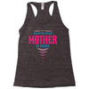 Have No Fear Mother Is Here Racerback Tank
