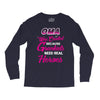 Oma Was Created Because Need Real Heroes Long Sleeve Shirts