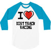 i love dirt track racing 3/4 Sleeve Shirt