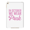 in october we wear pink iPad Mini 4