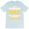 proud dad of a freaking awesome teacher. (yes she bought me this). fat T-Shirt