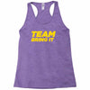 team bring it boots to asses the rock Racerback Tank