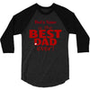 best dad ever 3/4 Sleeve Shirt