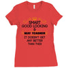 Smart Good Looking Math Teacher Doesnt Get Better Than This Ladies Fitted T-Shirt