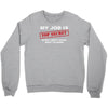 my job is top secret Crewneck Sweatshirt