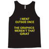 i went outside once Tank Top