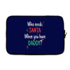 who need santa when you have daddy Laptop sleeve