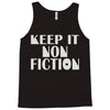 keep it nonfiction Tank Top