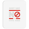 say no to civil war Mousepad