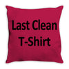 last clean t shirt funny humor college vintage s 3xl Throw Pillow