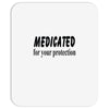 medicated for your protection Mousepad