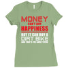 money can't buy happiness but it can buy a dirt bike Ladies Fitted T-Shirt