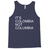 it's colombia not columbia Tank Top