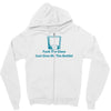 fuck the glass just give me the bottle Zipper Hoodie