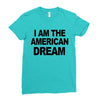 i am the american dream Ladies Fitted T-Shirt