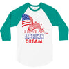 I Have an American Dream 3/4 Sleeve Shirt