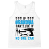 IF GRANDMA CAN'T FIX IT THAN NO ONE CAN FIX IT Tank Top