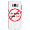 my wife said no Samsung Galaxy S8 Plus