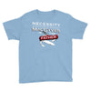 necessity is the mother Youth Tee