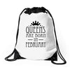 queens are born in february (2) Drawstring Bags