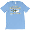 she was short, fat and had a big mouth! T-Shirt