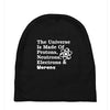 The Universe Is Made Of Protons Neutrons Electrons Morons Baby Beanies