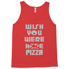 wish you were pizza Tank Top