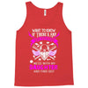 Want To Know If There Is L fe After Death Mess With My Daughter And F Tank Top