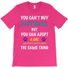 you can't buy happiness, but you can adopt a cat and that's pretty muc T-Shirt