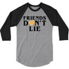 Friends Dont Lie 3/4 Sleeve Shirt