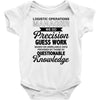 logistic operator manager we do precision guess work based on unreliab Baby Bodysuit