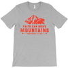 Faith Can Move Mountains T-Shirt