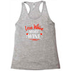 less whine more wine Racerback Tank