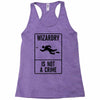 wizardry is not a crime Racerback Tank