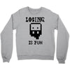 losing is fun! Crewneck Sweatshirt