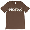 fucking T-Shirt