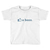 like a boss Toddler T-shirt