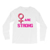 Women's March We are Strong Long Sleeve Shirts