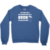 a balanced diet is a beer in each hand Crewneck Sweatshirt