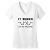 It Works On My Machine Women's V-Neck T-Shirt