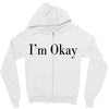 i'm okay Zipper Hoodie