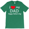 i love my dad T-Shirt