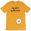 Say Hello to My Little Friend T-Shirt