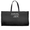 my wife says i only have two faults, i don't listen and something else Weekender Totes