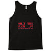 shut up Tank Top