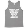 drinking before noon makes you a pirate not an alcoholic Tank Top