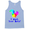 i want your nuts Tank Top