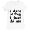 i don't do drugs tie dye Ladies Fitted T-Shirt